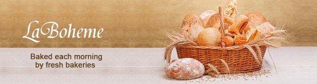 LaBoheme  Baked each morning by fresh bakeries